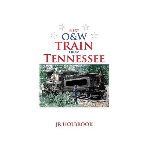 Next O&w Train From Tennessee