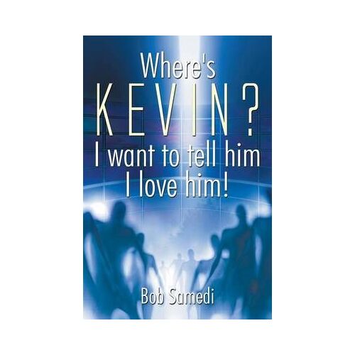 Where's Kevin? I Want To Tell Him I Love Him!