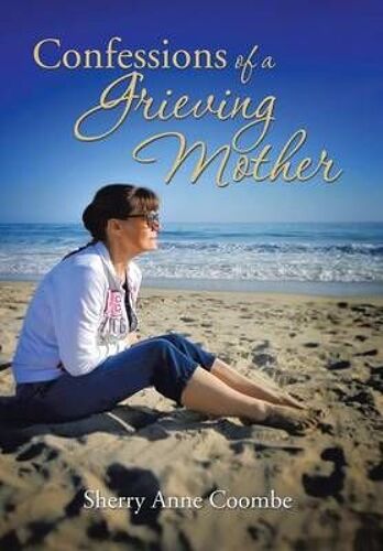 Confessions Of A Grieving Mother