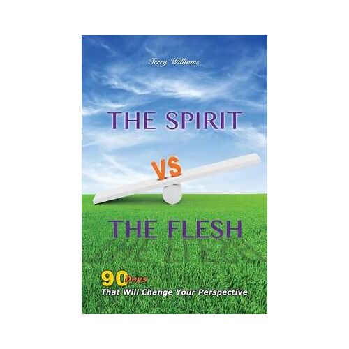 The Spirit Vs The Flesh