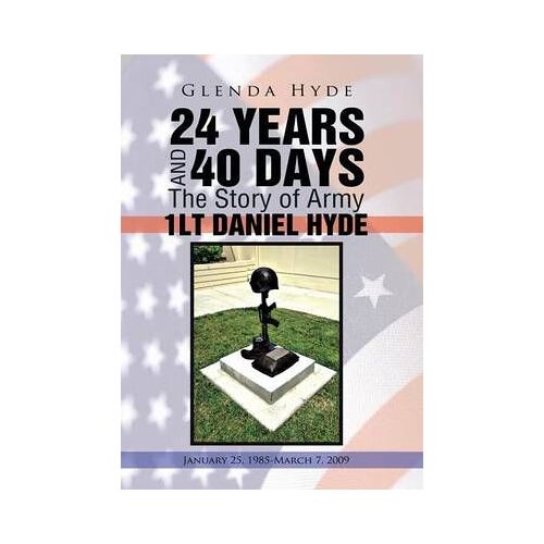 24 Years And 40 Days The Story Of Army 1lt Daniel Hyde