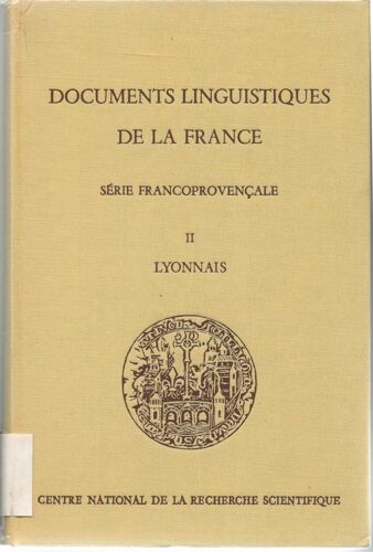 Documents Linguistiques De La France .  Serie Francoprovencale .  Ii Lyonnais