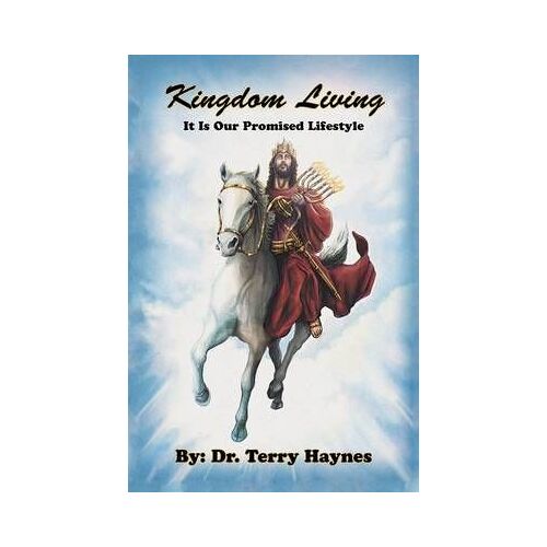 Kingdom Living It Is Our Promised Lifestyle