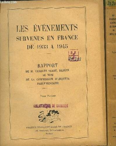 Les Evénements Survenus En France De 1933 À 1945. En 2 Volumes. Rapport De M. Charles Serre, Député Au Nom De La Commission D'enquête Parlementaire.