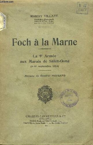 Foch À La Marne. La 9e Armée Aux Marais De Saint-Gond (5 - 10 Septembre 1914)
