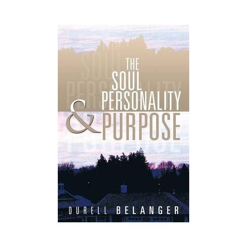The Soul Personality And Purpose