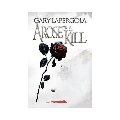 A Rose To A Kill