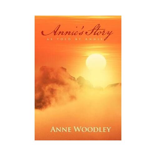 Annie's Story As Told By Annie
