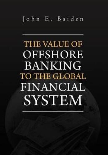The Value Of Offshore Banking To The Global Financial System