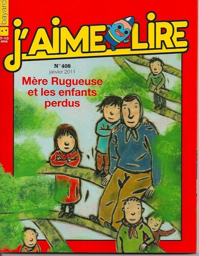 J'aime Lire N°408 De 2011 : Mere Rugueuse Et Les Enfants Perdus