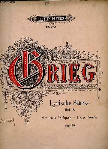 Lyrische Stücke Heft Ix. Morceaux Lyriques-Lyric Pieces. Opus 68.