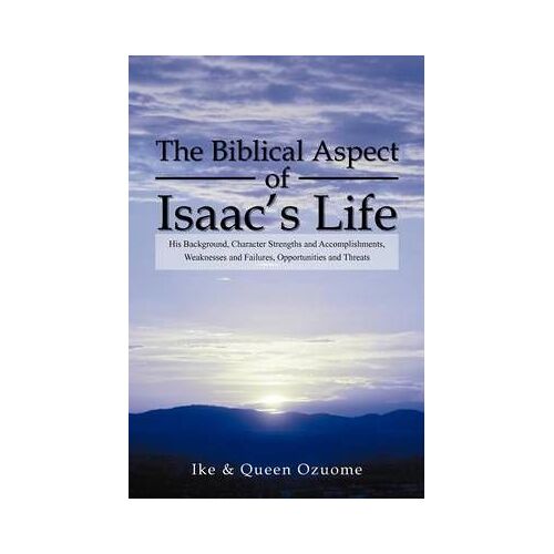 The Biblical Aspect Of Isaac's Life