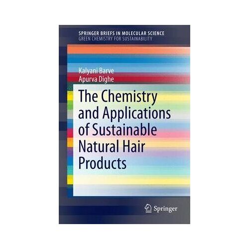 The Chemistry And Applications Of Sustainable Natural Hair Products