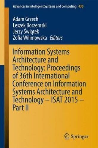 Information Systems Architecture And Technology: Proceedings Of 36th International Conference On Information Systems Architecture And Technology - Isat 2015 - Part Ii