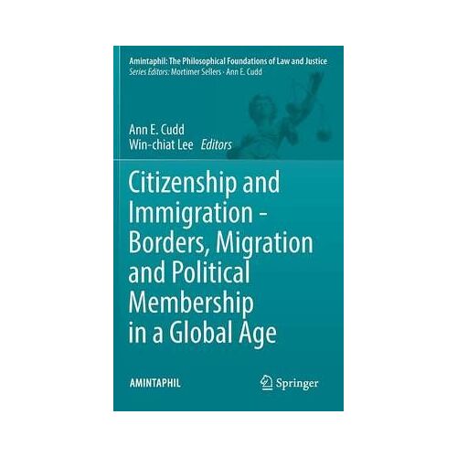 Citizenship And Immigration - Borders, Migration And Political Membership In A Global Age