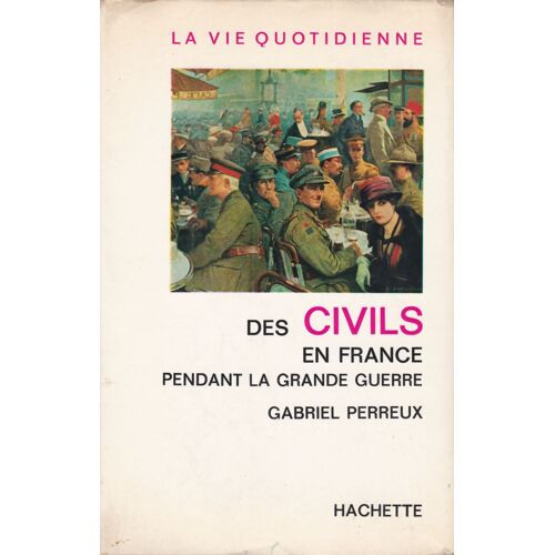 La Vie Quotidienne Des Civils En France Pendant La Grande Guerre