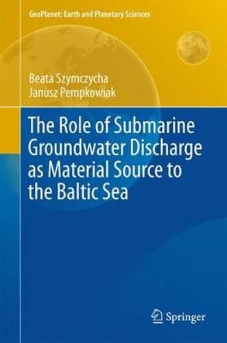 The Role Of Submarine Groundwater Discharge As Material Source To The Baltic Sea