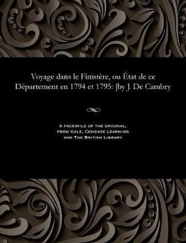 Voyage Dans Le Finistère, Ou État De Ce Département En 1794 Et 1795