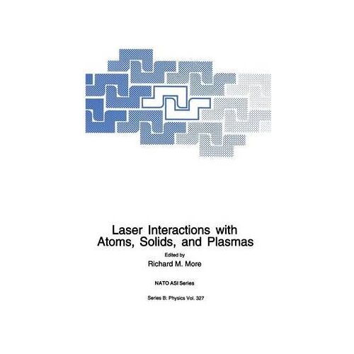 Laser Interactions With Atoms, Solids And Plasmas
