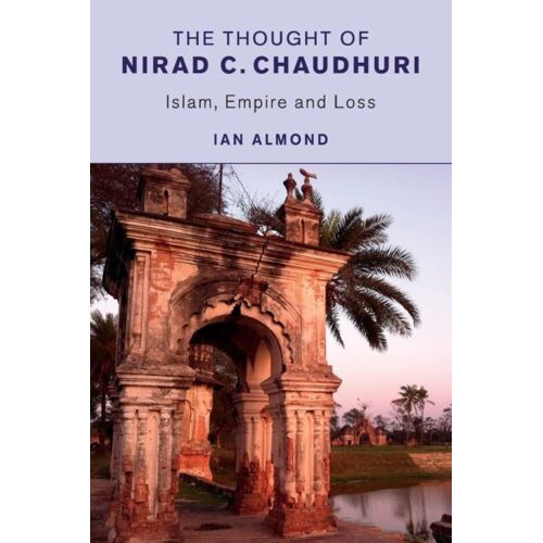 The Thought Of Nirad C. Chaudhuri