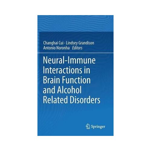 Neural-Immune Interactions In Brain Function And Alcohol Related Disorders