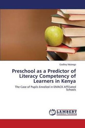 Preschool As A Predictor Of Literacy Competency Of Learners In Kenya