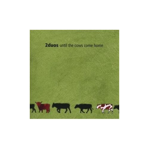 Until The Cows Come Home