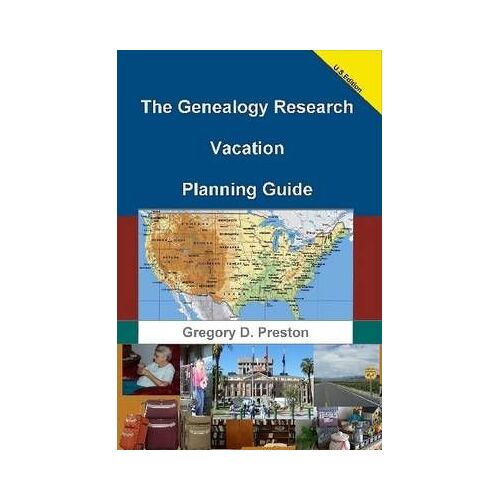 The Genealogy Research Vacation Planning Guide