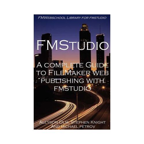A Complete Guide To Filemaker Web Publishing With Fmstudio