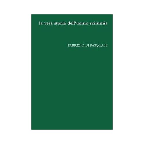 La Vera Storia Dell' Uomo Scimmia
