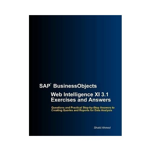 Sap Businessobjects Web Intelligence Xi 3.1 Exercises And Answers