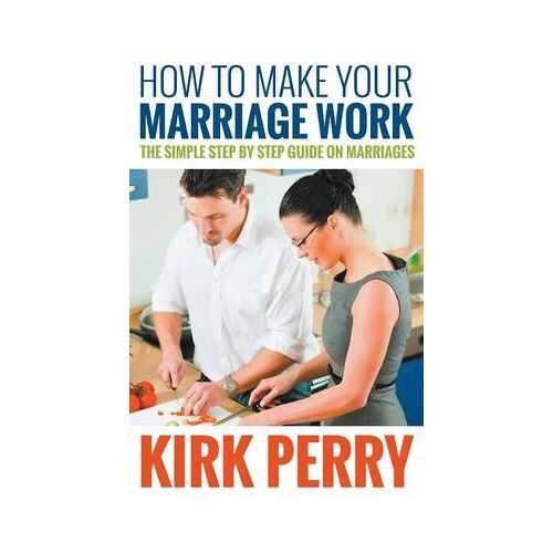 How To Make Your Marriage Work