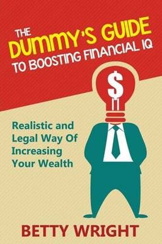 The Dummy's Guide To Boosting Financial Iq