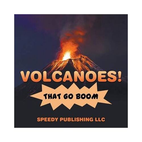 Volcanoes! That Go Boom