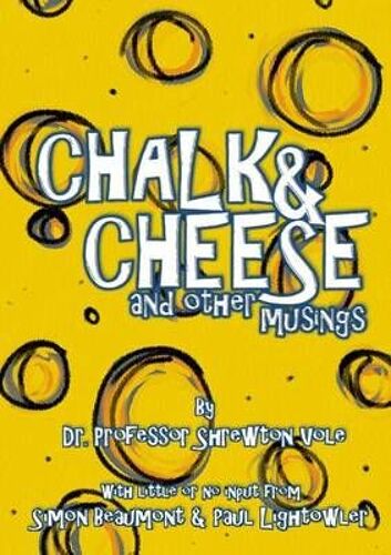 Chalk & Cheese And Other Musings