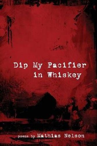 Dip My Pacifier In Whiskey