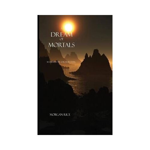 A Dream Of Mortals (Book #15 In The Sorcerer's Ring)