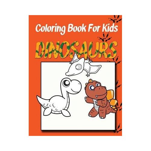 Coloring Book For Kids: Dinosaurs: Kids Coloring Book