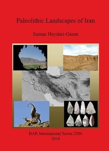 Paleolithic Landscapes Of Iran