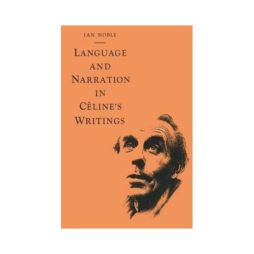 Language And Narration In Céline's Writings