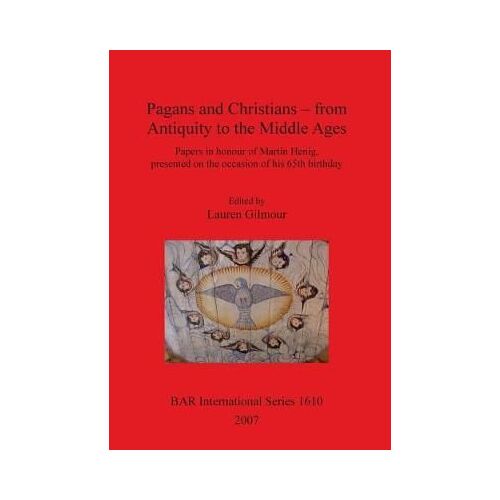 Pagans And Christians - From Antiquity To The Middle Ages