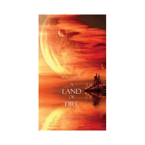 A Land Of Fire (Book #12 In The Sorcerer's Ring)