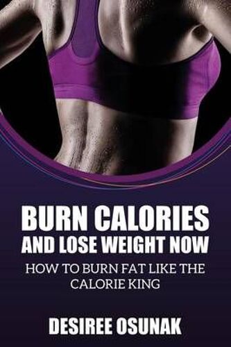 Burn Calories And Lose Weight Now