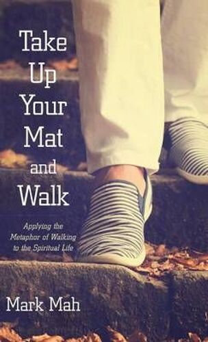 Take Up Your Mat And Walk