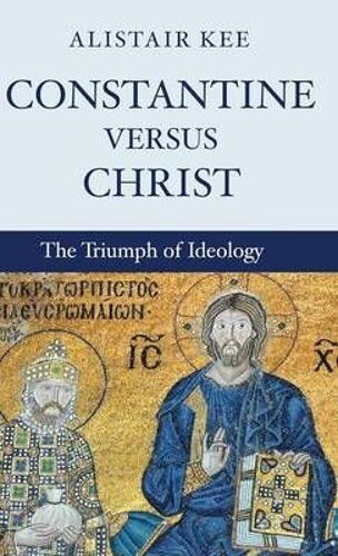 Constantine Versus Christ