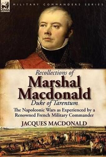 Recollections Of Marshal Macdonald, Duke Of Tarentum
