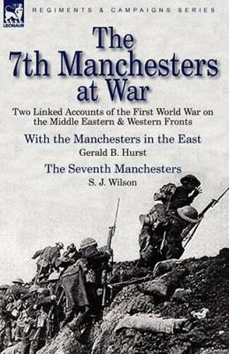 The 7th Manchesters At War