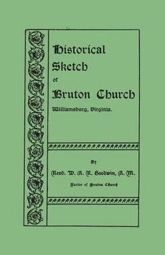 Historical Sketch Of Bruton Church, Williamsburg, Virginia