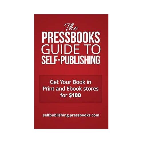 The Pressbooks Guide To Self-Publishing
