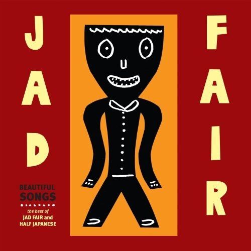 Beautiful Songs (The Best Of Jad Fair)